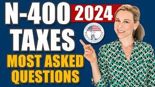 N-400 MOST ASKED TAX QUESTIONS | Filing US Citizenship & TAXES