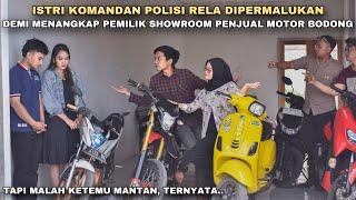 ISTRI KOMANDAN POLISI RELA DIPERMALUKAN MANTAN, DEMI MEMBANTU SUAMI MENANGKAP MAFIA MOTOR!! ternyata