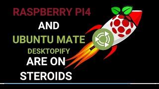 Raspberry Pi4 and Ubuntu Mate Desktopify: The best OS yet. See why