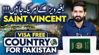 Free Visa to Saint Vincent from Pakistan 2025 | Best Country to Visit | Tourist, Study, Work Visa