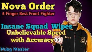 NOVA Order 5 Finger Master Insane Squad Wipes WT.. Compilation • Must Watch by Every Pubg Player