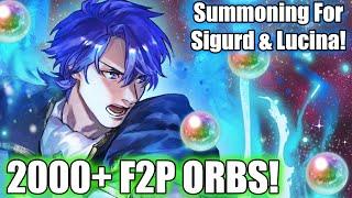 2000+ F2P Orbs! Summoning for Emblem Sigurd and Rearmed Lucina! | Fire Emblem Heroes [FEH]