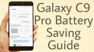 Galaxy C9 Pro Battery Saving Guide & Tips