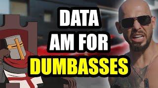 Andrew Tate Thinks Data Is Only For MORONS