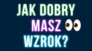 Jak dobry masz wzrok? Fajny i szybki test