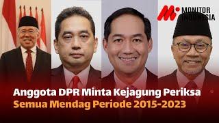 DPR Tantang Kejagung Periksa Semua Menteri Perdagangan Periode 2015-2023