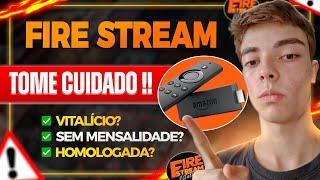 Fire Stream Vitalício Funciona? Fire Stream Vale a Pena? Fire Stream Homologado pela ANATEL? É bom?