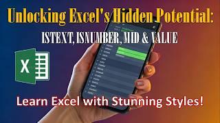 Unlocking Excel's Hidden Potential: ISTEXT, ISNUMBER, MID & VALUE