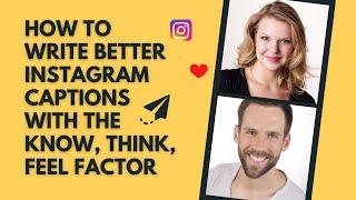 How to Write Better Instagram Captions With the Know, Think, and Feel Factor