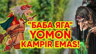 "Баба Яга" yomon kampir emas!