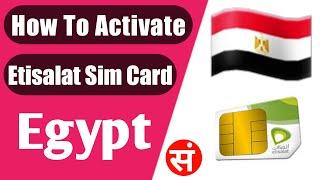 How To Activate Etisalat Sim Card Egypt | Etisalat Sim Activate Egypt   
