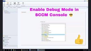 Enable Debug View in SCCM Console