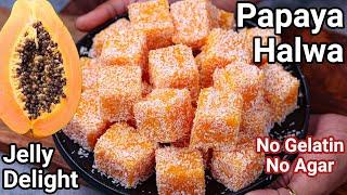 Papaya Halwa Recipe - Papaya Jelly Delight Cheap & Tasty Dessert | Papaya Sweet - Papite Ka Halwa