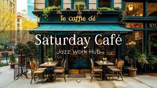 Saturday Café Vibes - Smooth Jazz & Bossa Nova Music for Work, Study, and Relaxation