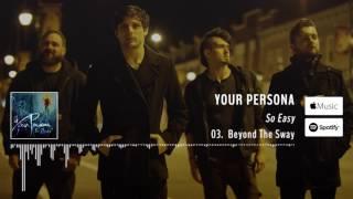 Your Persona - Beyond The Sway