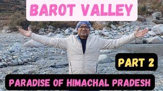 Barot Valley | Little Paradise of Himachal Pradesh | River Side Camping | UHL River | Dec 2024.