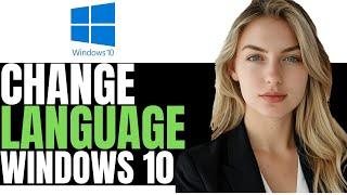 NEW! HOW TO CHANGE A LANGUAGE IN WINDOWS 10 2024 - (SIMPLE GUIDE)