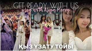 VLOG: GET READY WITH USҚыз ұзату тойы