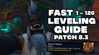 Fast 1-120 Leveling Guide Patch 8.3 |100% XP INCREASE UNTIL PRE-PATCH!