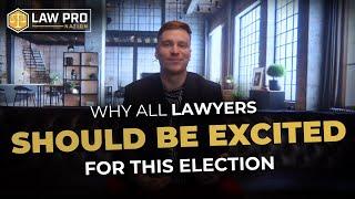 Why All Lawyers Should Be Excited For The 2024 Election! -Law Firm Marketing Tips