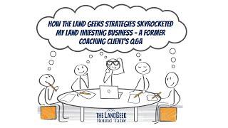 How The Land Geeks Strategies Skyrocketed My Land Investing Business