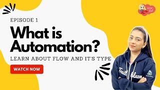 EP 01 | WHAT IS AUTOMATION? | Learn about Flow and it's type | GO WITH THE FLOW 