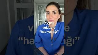 AKP'li vekillere "hac yasağı"