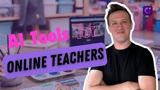 Best AI Tools for Online Teachers | Tips for Online Education