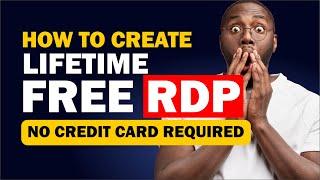 Unlock the Secret: How to Create a Lifetime FREE RDP | No Credit Card Required