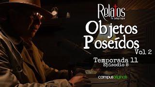 Episodio 8 T11 - Objetos poseídos Vol. 2