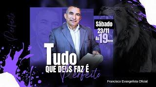 🟣 Tudo que Deus faz é Perfeito / Francisco Evangelista