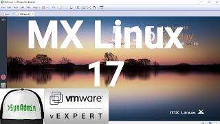 How to Install MX Linux 17 + VMware Tools + Review on VMware Workstation [2018]