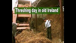 Threshing Day in Rural Ireland  -- Traditional Irish Farming