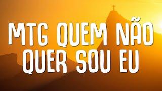 MTG QUEM NÃO QUER SOU EU (LETRA) - DJ TOPO, SEU JORGE, MC LEOZIN ft. MC G15