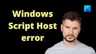 Fix Windows Script Host error on Windows startup