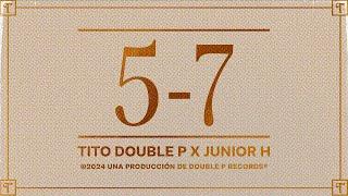 5 - 7 (Lyric Video) - Tito Double P, Junior H