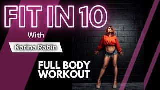 Full Body Workout - FIT IN 10 - Karina Rabin