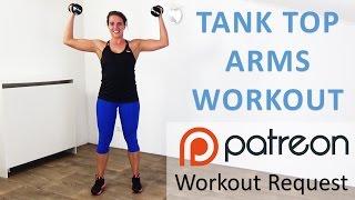 Tank Top Arms Workout – 10 Minute Toning Tank Top Exercises for Arms and Shoulders