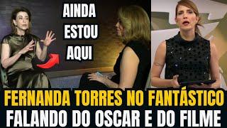 FERNANDA TORRES NO FANTÁSTICO FALANDO DO OSCAR #oscar