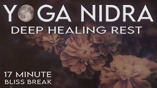 Yoga Nidra for Deep Healing Rest | 17 Minutes | NSDR