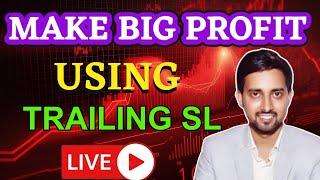 Trailing Stop Loss Live Trading NIFTY - BANKNIFTY Options || Intraday Trading || TSL For Big Profits