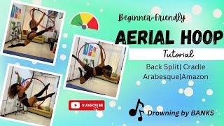 Beginner Aerial Hoop Flow- Back Split|Cradle|Arabesque|Amazon|The Aerial Besties