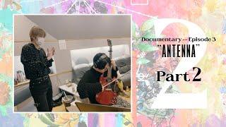 Mrs. GREEN APPLE「Documentary -- Episode 3 “ANTENNA”」Part 2