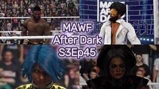 MAWF After Dark S3Ep45 I WWE 2K24 Universe Mode with @BluSatire and @imfamousx1x