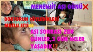 MENENJİT AŞI GÜNÜAŞI SONRASI ZOR GÜNLER,3 GÜN NELER YAŞADIK⁉️DOKTORUN SÖYLEDİKLERİ MUTLU ETTİ