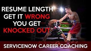 ServiceNow Resume Length: Get it Wrong and you get knocked out!