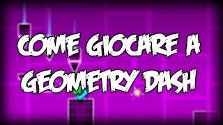 COME GIOCARE A GEOMETRY DASH #1