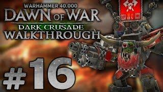 Прохождение Warhammer 40.000: DoW [Dark Crusade] за Орков - Часть #16 - Битва за Бухту Победы[1/2]