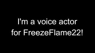 I'm a Voice Actor for FreezeFlame22! - "I'm a..." trend