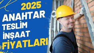 2025 Anahtar Teslim Betonarme İnşaat Fiyatları | 17.12.2024 Güncel Maliyetler